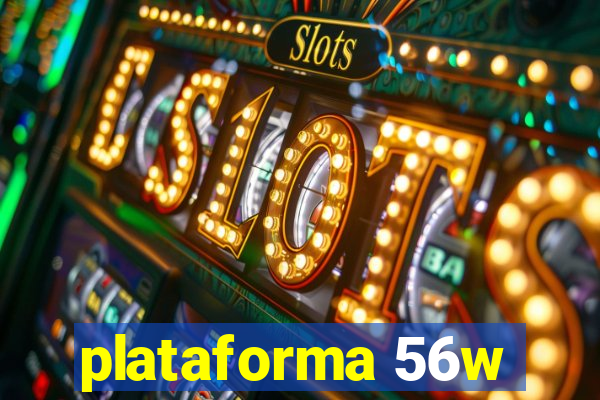 plataforma 56w